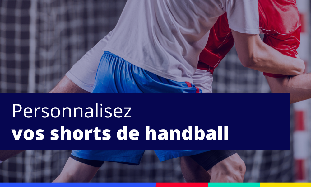 personnalisez shorts handball